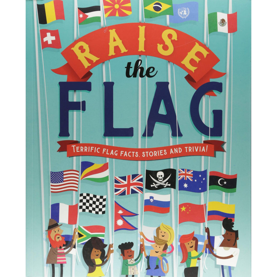 Raise The Flag: Terrific Flag Facts, Stories and Trivia! – Petit Bazaar